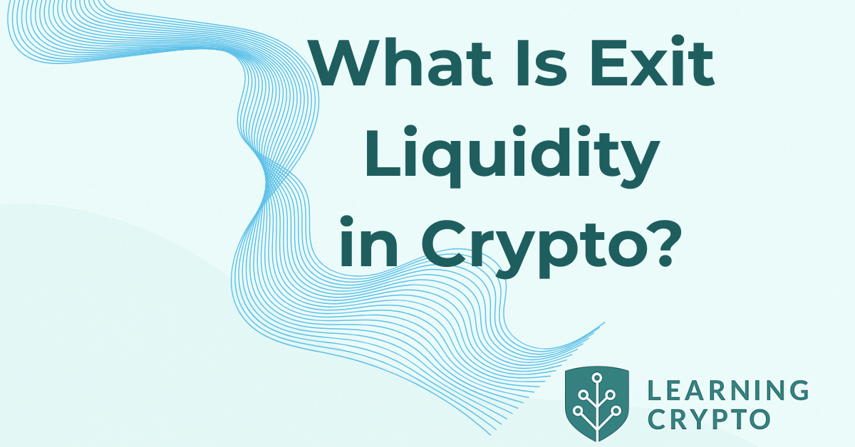 What Is Exit Liquidity in Crypto and Why You Should Care